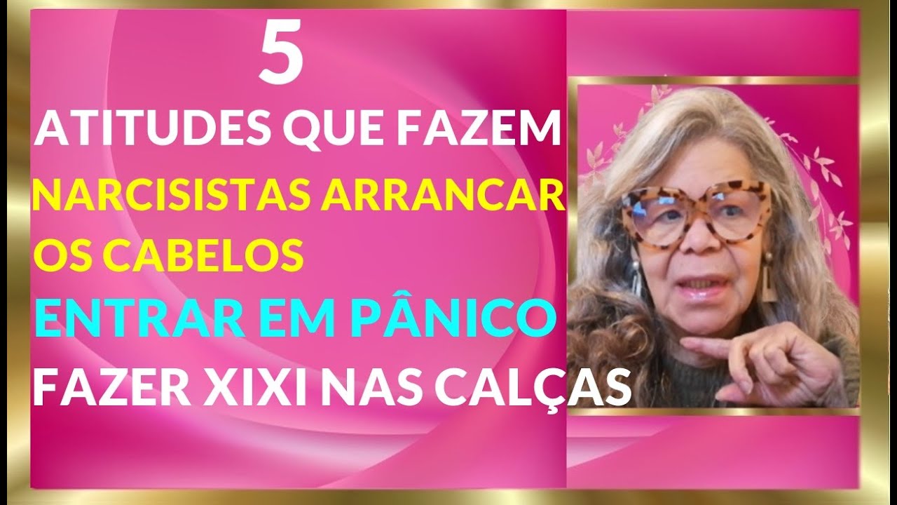 COMO FAZER OS NARCISISTAS  ARRANCAR OS CABELOS E ENTRAR EM PÂNICO