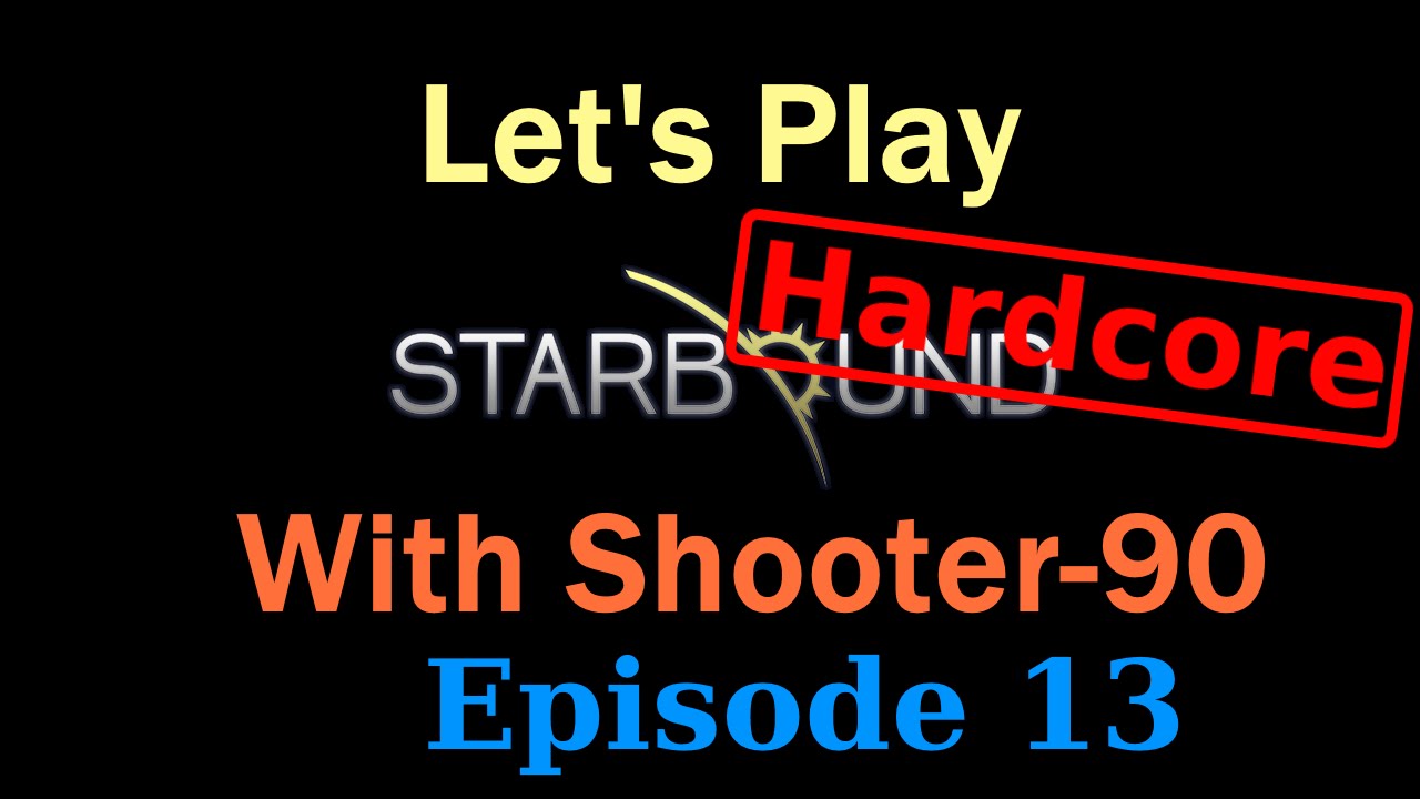 Let's Play Starbound (Nightly Build) [Ep. 13] - Regrets Have Been Made