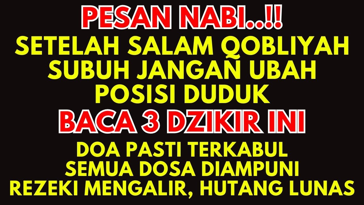 SETELAH SALAM QOBLIYAH SUBUH JANGAN UBAH POSISI DUDUK‼️BACA 3 DZIKIR INI, DOA PASTI TERKABUL