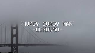 Hurdy Gurdy Man - Donovan -Lyrics
