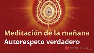 Meditación de la mañana: Autorespeto verdadero", con Elizabeth Gayán