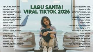 Lagu Santai Terpopuler 2026 — Top Indonesia Song 2026 | Lagu Pop Indonesia Terbaru & Paling Hit 2026