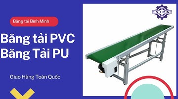 Tổng Hợp Băng các mẫu Băng Tải PVC, Băng tải PU Băng Tải Bình Minh
