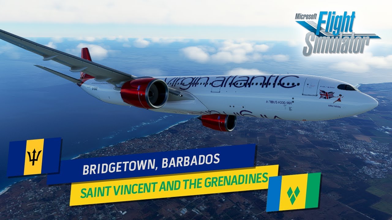 MSFS World Tour 206 A330900 // Barbados to Saint Vincent and the
