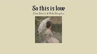 So this is love - Ilene Woods & Mike Douglas So this is love - Ilene Woods & Mike Douglas