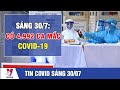 Sáng 30/7: Có 4.992 ca mắc COVID-19 - VNEWS