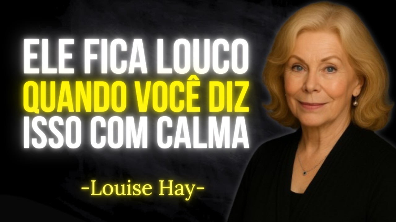 A FRASE que DESPERTA CIÚMES POSITIVOS nele | Louise Hay