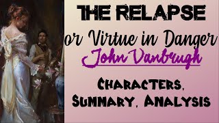 The Relapse, or Virtue in Danger by John Vanbrugh | Characters, Summary, Analysis