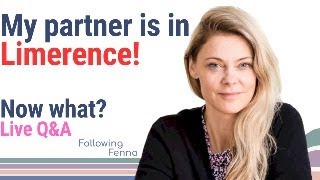 My Partner is in Limerence! What To Do?