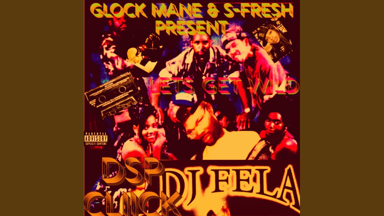 DJ FELA & DSP CLICK (LETS GET WILD) (feat. La Chat, OG Jesse James
