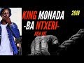 KING MONADA BA NTXERI |2018|