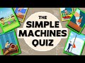 Simple Machines Quiz for Kids
