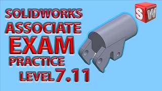 SOLIDWORKS PRACTICE PROBLEM LEVEL 7.11 CSWA