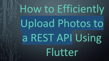 How to Efficiently Upload Photos to a REST API Using Flutter
