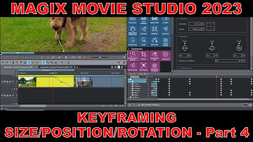 Tutorial 047 View/Animation - Keyframing Size/Position/Rotation in Magix Movie Studio 2023 - Part 4