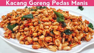 CARA MEMBUAT KACANG GORENG PEDAS MANIS YANG SUPER RENYAH  ||  BISA UNTUK IDE JUALAN LARIS MANIS