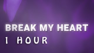 [ 1 HOUR ] Dua Lipa - Break My Heart (Lyrics)