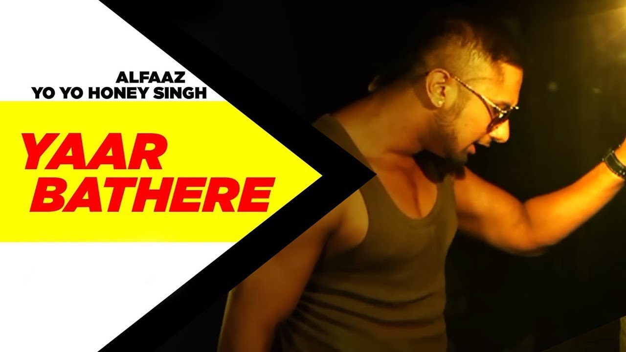 Yaar Bathere Full Song   Yo Yo Honey Singh  Alfaaz   Latest Punjabi Song 2024