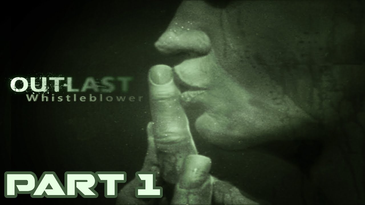 outlast whistleblower walkthrough part 1