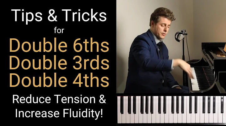 DOUBLE Notes! 6ths, 3rds, 4ths, etc. Strategies & Tips for Reducing Tension & Increasing Fluidity
