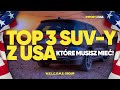 Te 3 SUV-y z USA podbijają drogi – sprowadź je teraz!