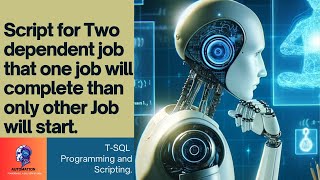 Script for creating two dependent job that one job will complete than only other Job will start