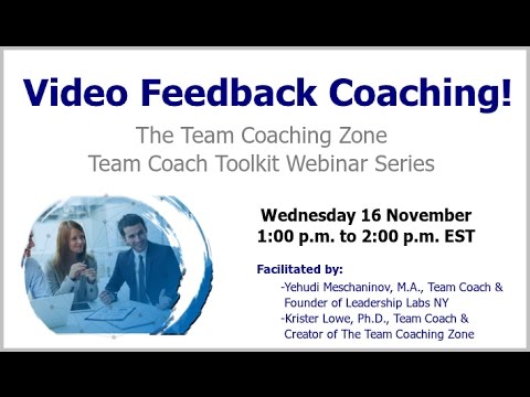 Team Coaching Zone Webinar: Video Feedback Coaching