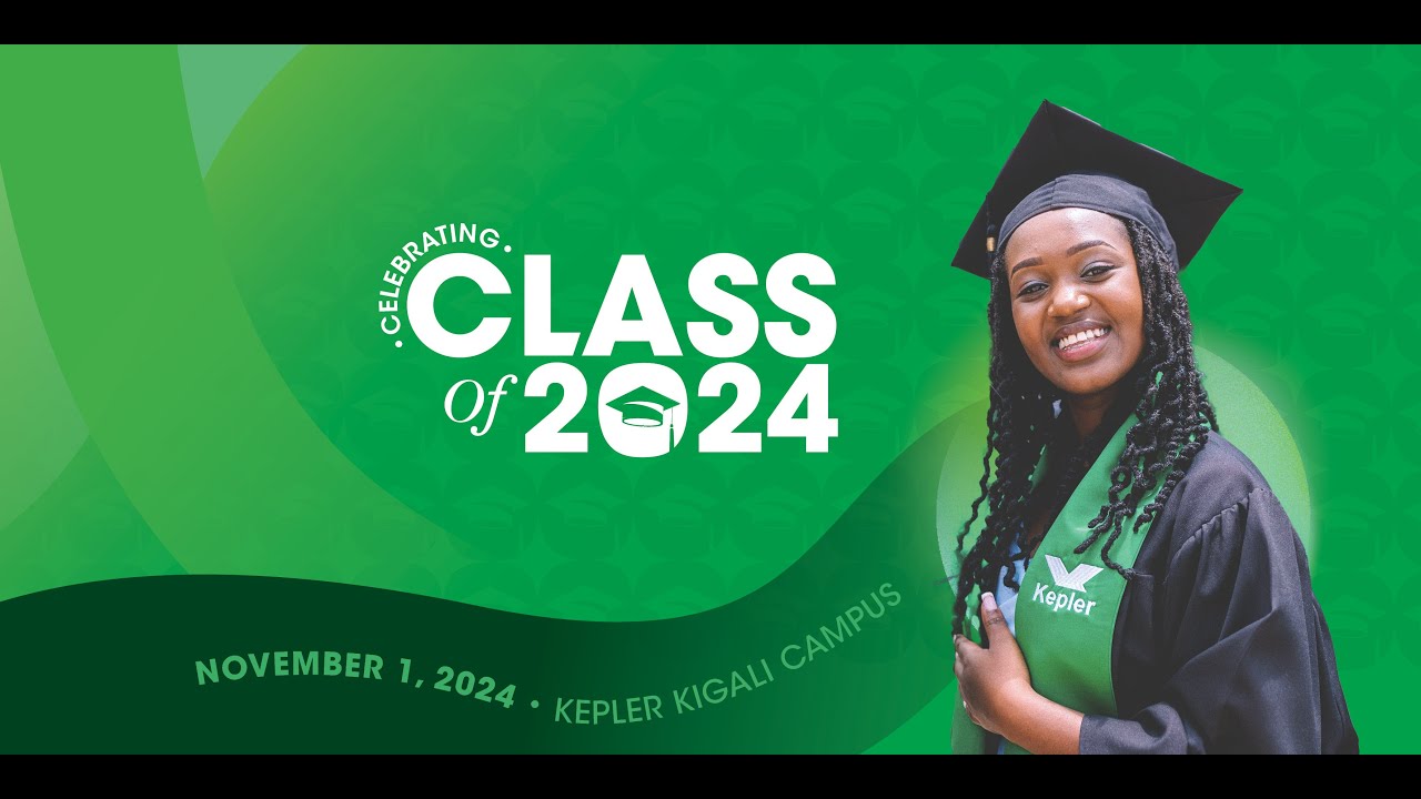 Celebrating the Class of 2024 | Kigali, 01 November 2024 | #KeplerGrad