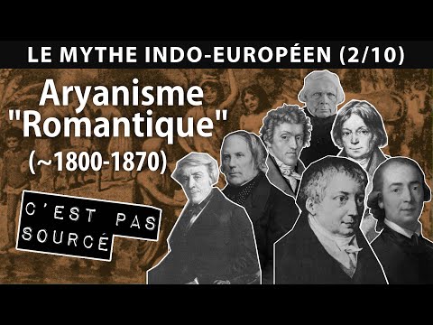 L'Aryanisme Romantique (1800~1870) | Le Mythe Indo-Européen #2 | C'est Pas Sourcé