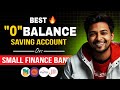 Best Small Finance Bank in India 2024 || Best Zero Balance Saving Account || 2024