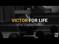 VICTOR For LIFE | Pastor Chris Oyakhilome
