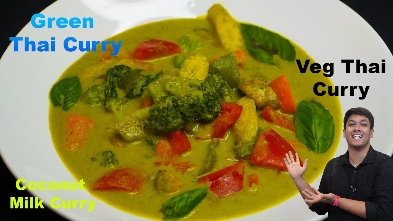 Green Thai Curry (Veg)-Coconut Milk Thai Curry- Easy Thai Curry Recipe ...
