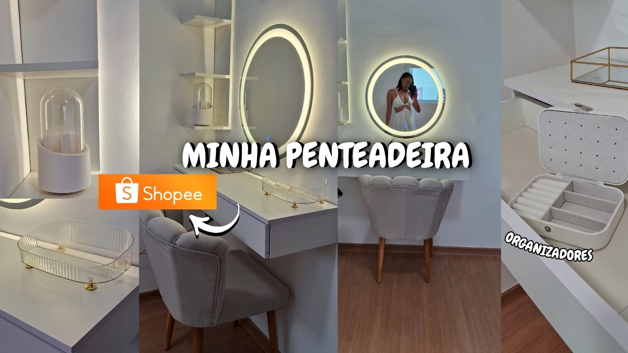 Minha PENTEADEIRA nova da shopee |montando e organizando +abrindo o coração✨❤