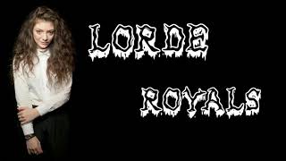 Lorde - Royals ( Lyrics )