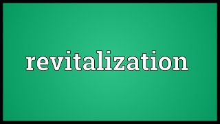 Revitalization Meaning
