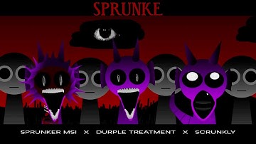 Incredibox: Sprunker MSI x Durple treatment x Scrunkly - new