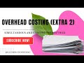 Overhead Costing (EXTRA 2). #costaccounting #tutorial #education