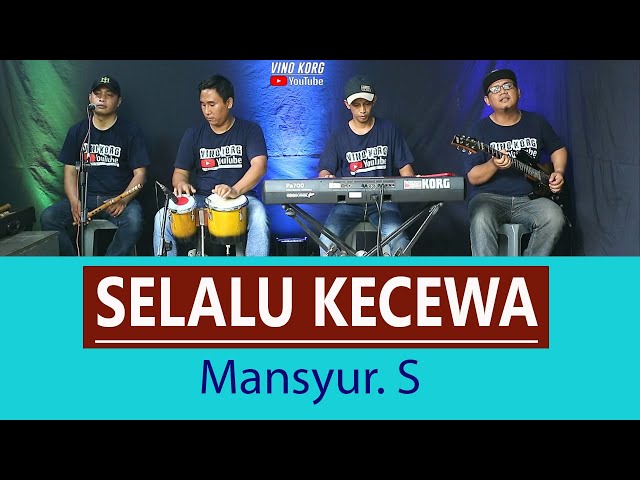 SELALU KECEWA - Mansyur S ( Karaoke No Vokal ) class=