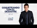 Dante Gebel #110 | Coqueteando con el desastre