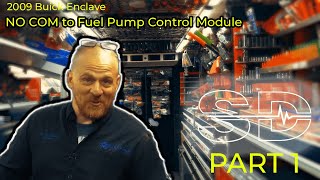 2009 Buick Enclave NO COM To Fuel Pump Control Module Part 1