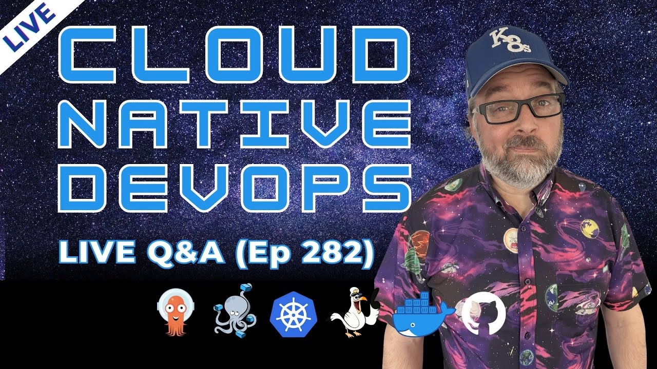 Cloud Native DevOps: Live Q&A (Stream 282) - YouTube
