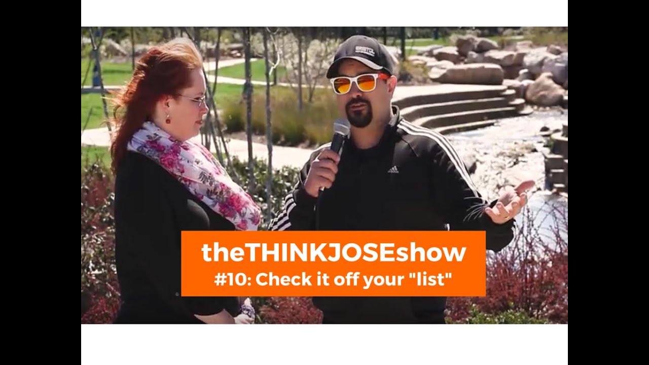 The thinkjose Show #10: Check it off your "list"