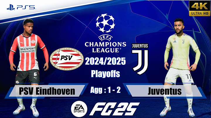 FC 25 - PSV Eindhoven vs. Juventus | UEFA Champions league 24/25 Playoffs | Full Match | PS5™[4K]