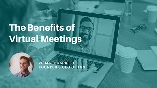 The Benefits of Virtual Meetings