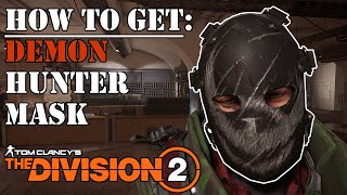 HOW TO GET the Demon Hunter Mask | The Division 2