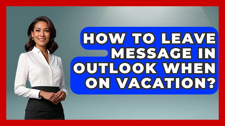 How To Leave Message In Outlook When On Vacation? - TheEmailToolbox.com