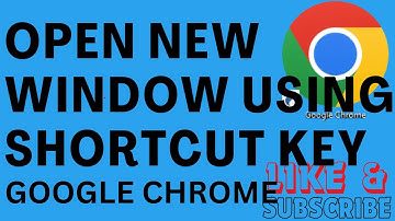 How To Open New Window In Chrome Using Shortcut Key