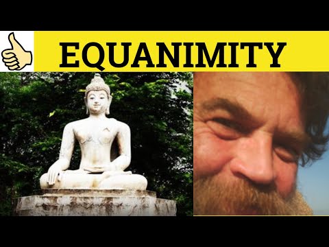 🔵 Equanimity - Equanimity Meaning - Equanimity Examples - Equanimity Definition - Formal English