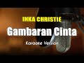 Gambaran Cinta - Inka Christie Karaoke Nada Wanita Asli By Bening Musik