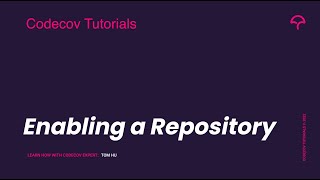 Codecov Onboarding 5: Enabling a Repository